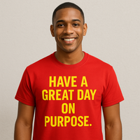 Have A Great Day On Purpose